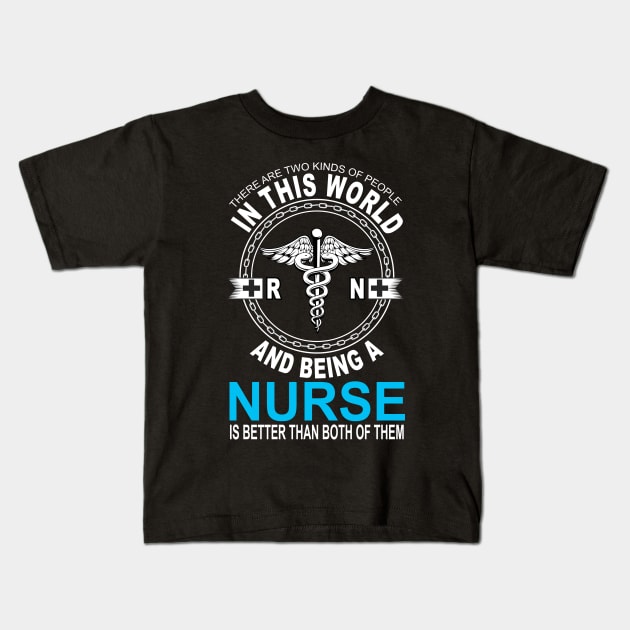 Nurse is better than both of them Nurse gifts Kids T-Shirt by BadDesignCo